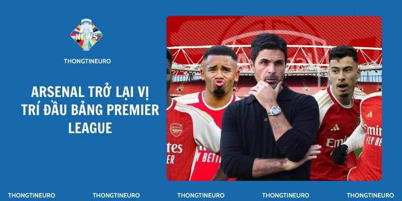 Arsenal trở lại vị trí đầu bảng Premier League mùa này