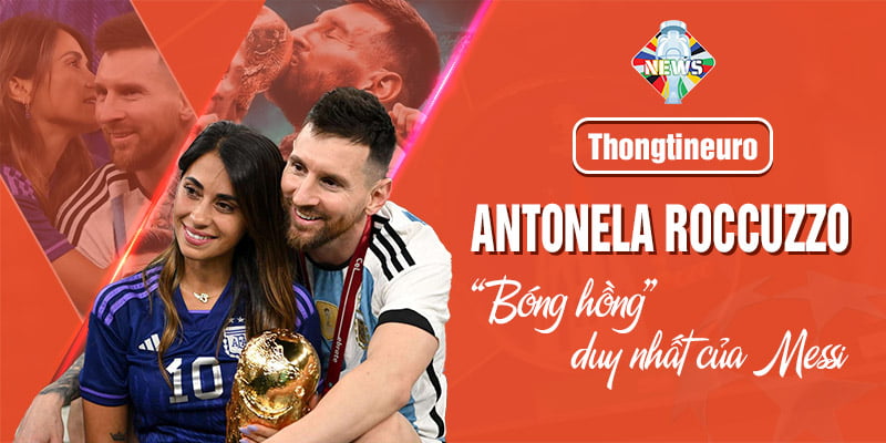 Antonela Roccuzzo - Bà xã ngôi sao bóng đá thế giới Messi