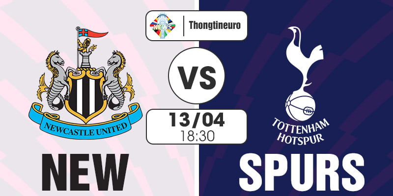 Nhận định Newcastle vs Tottenham 18h30 ngày 13/04