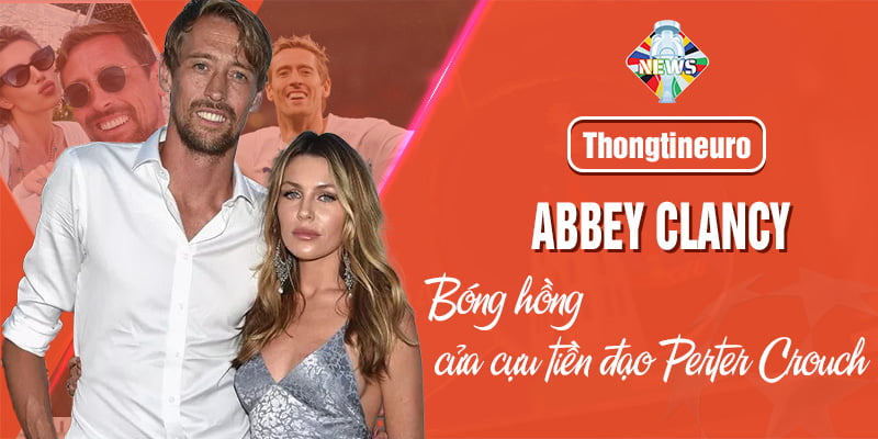 Abbey Clancy - Nàng wags nóng bỏng, tài năng của xứ sương mù