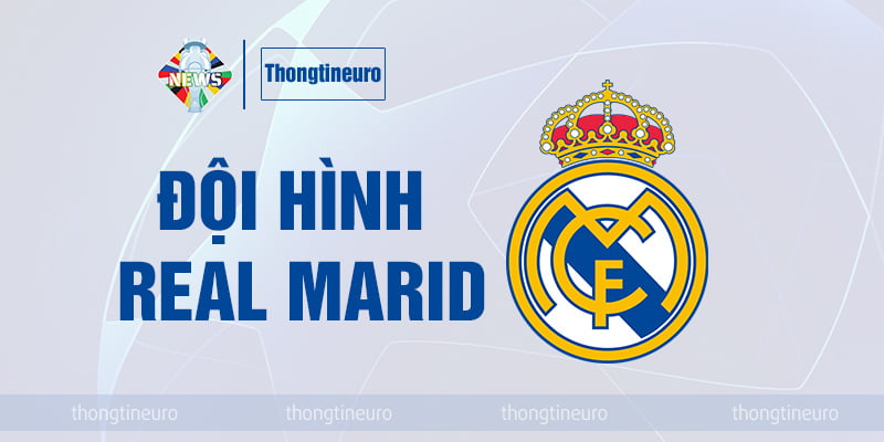 Đội hình Real Madrid: Chi tiết cầu thủ, số áo, hợp đồng