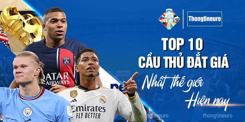 Top 10 cầu thủ đắt giá nhất thế giới tính đến hiện nay