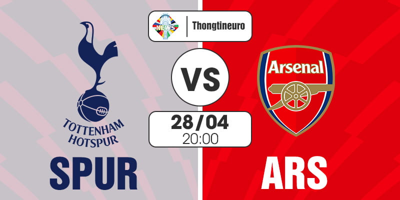Nhận định Tottenham vs Arsenal 20h00 ngày 28/04