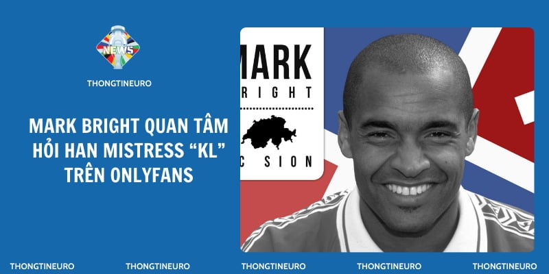Mark Bright quan tâm hỏi han Mistress “KL” trên OnlyFans