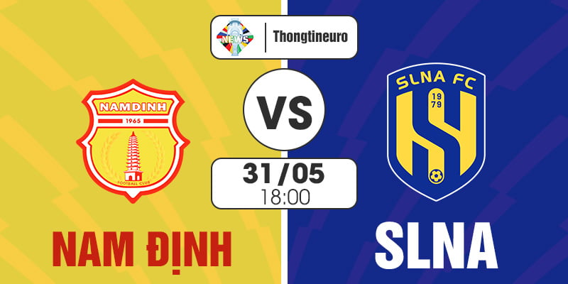 Nhận định Nam Định vs SLNA 18h00 ngày 31/05 - V.League 1