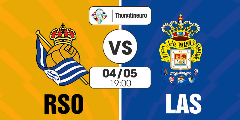 Nhận định Real Sociedad vs Las Palmas 19h00 ngày 4/5 La Liga