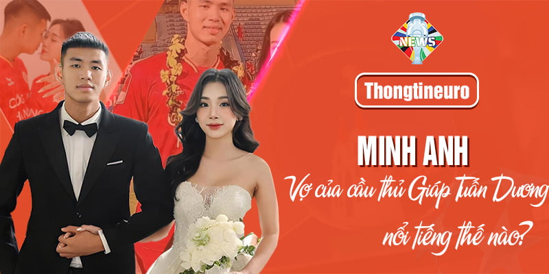 Minh Anh - Vợ của cầu thủ Giáp Tuấn Dương nổi tiếng thế nào?